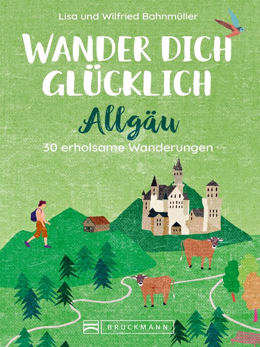 Title details for Wander dich glücklich – Allgäu by Wilfried Bahnmüller - Wait list